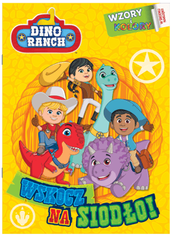 Wskocz na siodło! Dino Ranch. Wzory i Kolory. Część 1
