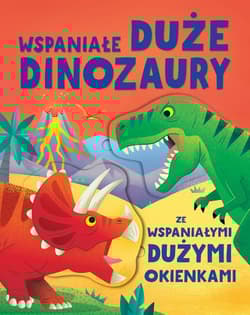 Wspaniałe duże dinozaury ze wspaniałymi dużymi okienkami - Diego Vaisberg, Alice Beecham