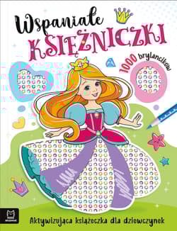 Wspaniałe księżniczki. Aktywizująca książeczka dla dziewczynek. 1000 brylancików - Agata Kaczyńska