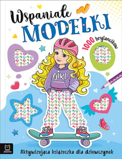 Wspaniałe modelki. Aktywizująca książeczka dla dziewczynek. 1000 brylancików - Agata Kaczyńska