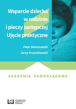 Wsparcie dziecka w rodzinie i pieczy zastępczej Ujęcie praktyczne