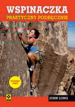 Wspinaczka Praktyczny podręcznik - John Long