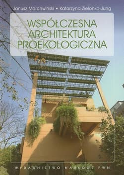 Współczesna architektura proek - Katarzyna Zielonko-Jung, Janusz Marchwiński
