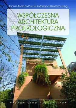 Współczesna architektura proek - Katarzyna Zielonko-Jung, Janusz Marchwiński