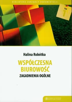 Współczesna biurowość Zagadnienia ogólne - Robótka Halina