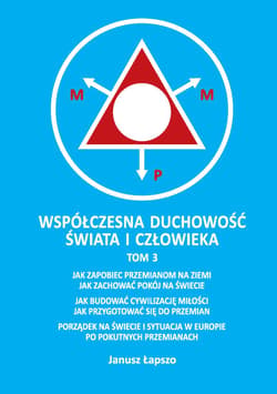 Współczesna duchowość świata i człowieka Tom 3 - Janusz Łapszo