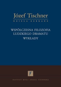 Współczesna filozofia ludzkiego dramatu. Wykłady