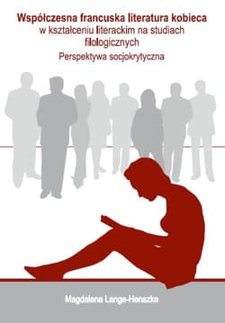 Współczesna francuska literatura kobieca w kształceniu literackim na studiach filologicznych