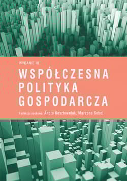 Współczesna polityka gospodarcza - Aneta Kosztowniak, Marzena Sobol