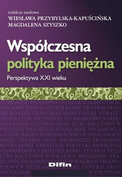 Współczesna polityka pieniężna Perspektywa XXI wieku - Praca zbiorowa