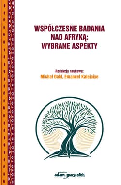 Współczesne badania nad Afryką:wybrane aspekty - Michał Dahla,  Kalejaiye Emanuel