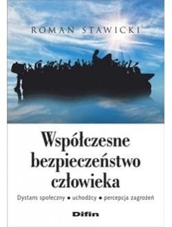 Współczesne bezpieczeństwo człowieka - Roman Stawicki
