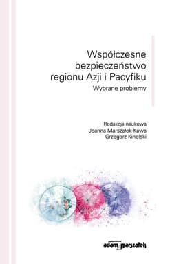 Współczesne bezpieczeństwo regionu Azji i Pacyfiku Wybrane problemy
