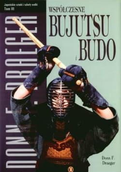 Współczesne bujutsu i budo Tom 3 - Donn Draeger