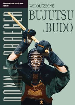 Współczesne bujutsu i budo Tom 3 - Donn Draeger