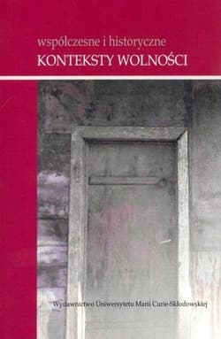Współczesne i historyczne konteksty wolności - Leszek Kopciuch