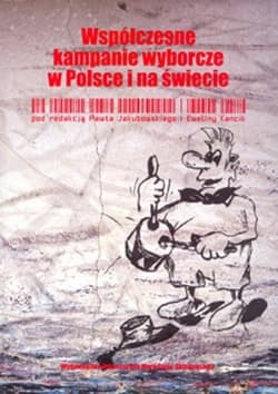Współczesne kampanie wyborcze w Polsce i na świecie - Ewelina Kancik, Paweł Jakubowski