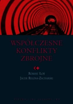 Współczesne konflikty zbrojne - Łoś Robert, Jacek Reginia-Zacharski