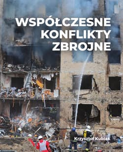 Współczesne konflikty zbrojne - Krzysztof Kubiak