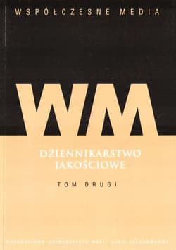 Współczesne media Dziennikarstwo jakościowe Tom 2 - Praca zbiorowa