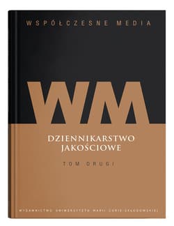 Współczesne media Dziennikarstwo jakościowe Tom 2 - Praca zbiorowa