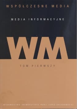 Współczesne media Media informacyjne Tom 1