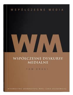 Współczesne media Tom 2 Współczesne dyskursy medialne - Kępa Figura Danuta