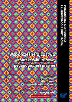 Wspólczesne ojcostwo Konteksty kulturowe, pedagogiczne i prawne