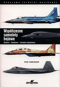 Współczesne samoloty bojowe Myśliwce, bombowce, samoloty rozpoznawcze