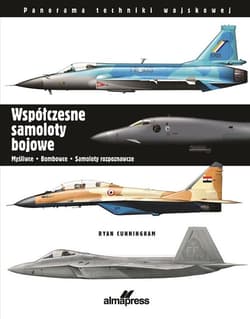 Współczesne samoloty bojowe Myśliwce, bombowce, samoloty rozpoznawcze - Ryan Cunninghan