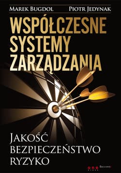 Współczesne systemy zarządzania Jakość, bezpieczeństwo, ryzyko - Bugdol Marek, Jedynak Piotr