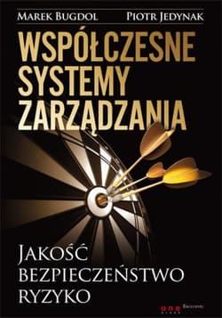 Współczesne systemy zarządzania. Jakość, bezpieczeństwo, ryzyko - ebook - Bugdol Marek, Jedynak Piotr