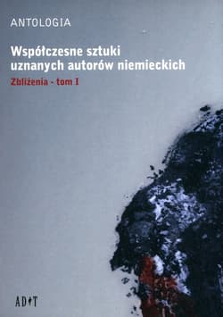 Współczesne sztuki uznanych autorów niemieckich Tom 1 Zbliżenia - Roland Schimmelpfennig