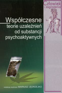Współczesne teorie uzależnień od substancji psychoaktywnych