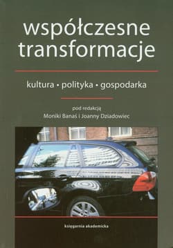 Współczesne transformacje kultura - polityka - gospodarka