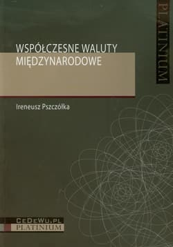 Współczesne waluty międzynarodowe - Ireneusz Pszczółka