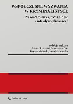 Współczesne wyzwania w kryminalistyce. Prawa człowieka, technologie i interdyscyplinarność - Opracowanie Zbiorowe