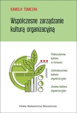 Współczesne zarządzanie kulturą organizacyjną - Kamila Tomczak