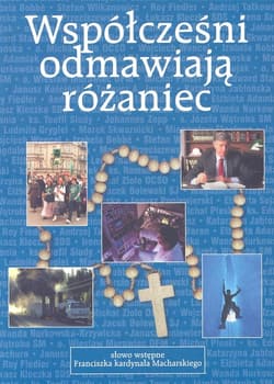 Współcześni odmawiają różaniec - Praca zbiorowa
