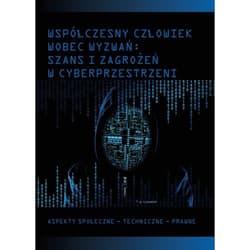 Współczesny człowiek wobec wyzwań szans i zagrożeń w cyberprzestrzeni
