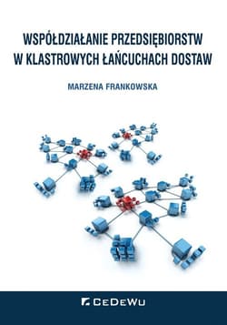 Współdziałanie przedsiębiorstw w klastrowych łańcuchach dostaw