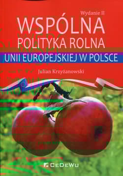 Wspólna polityka rolna Unii Europejskiej w Polsce - Julian Krzyżanowski