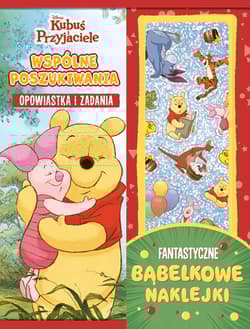 Wspólne poszukiwania. Opowiastka i zadania. Fantastyczne bąbelkowe naklejki. Disney Kubuś i Przyjaci - Praca zbiorowa