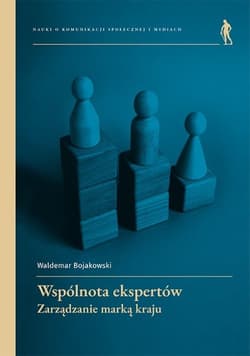 Wspólnota ekspertów Zarządzanie marką kraju - Bojakowski Waldemar