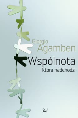 Wspólnota która nadchodzi - Giorgio Agamben