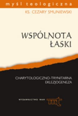 Wspólnota łaski - Smuniewski Cezary