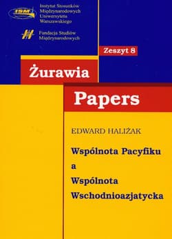 Wspólnota Pacyfiku a Wspólnota Wschodnioazjatycka - Edward Haliżak