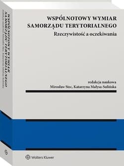 Wspólnotowy wymiar samorządu terytorialnego - Katarzyna Małysa-Sulińska,  Mirosław Stec