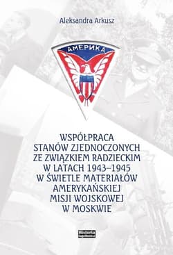 Współpraca Stanów Zjednoczonych ze Związkiem... - Aleksandra Arkusz