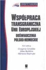 Współpraca transgraniczna w Unii Europejskiej Doświadczenia polsko-niemieckie